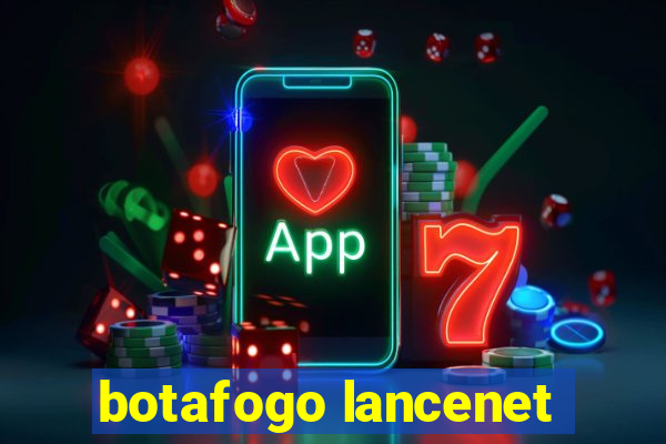 botafogo lancenet
